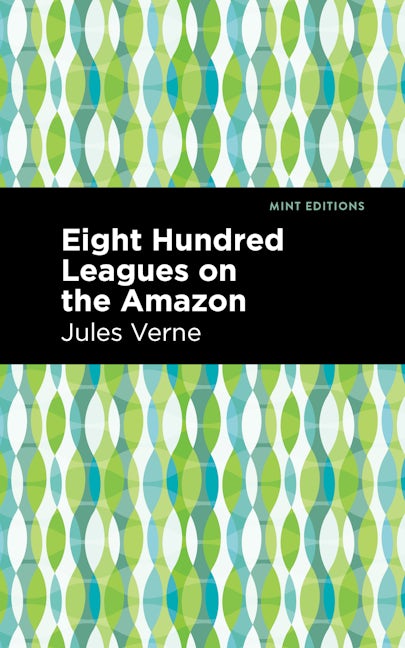 Book cover image for Eight Hundred Leagues on the Amazon ISBN: 9781513270470